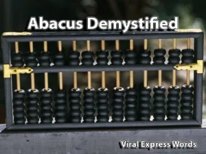 An abacus with colorful beads arranged in rows illustrating the concept of Abacus Demystified Expert Tips & Techniques