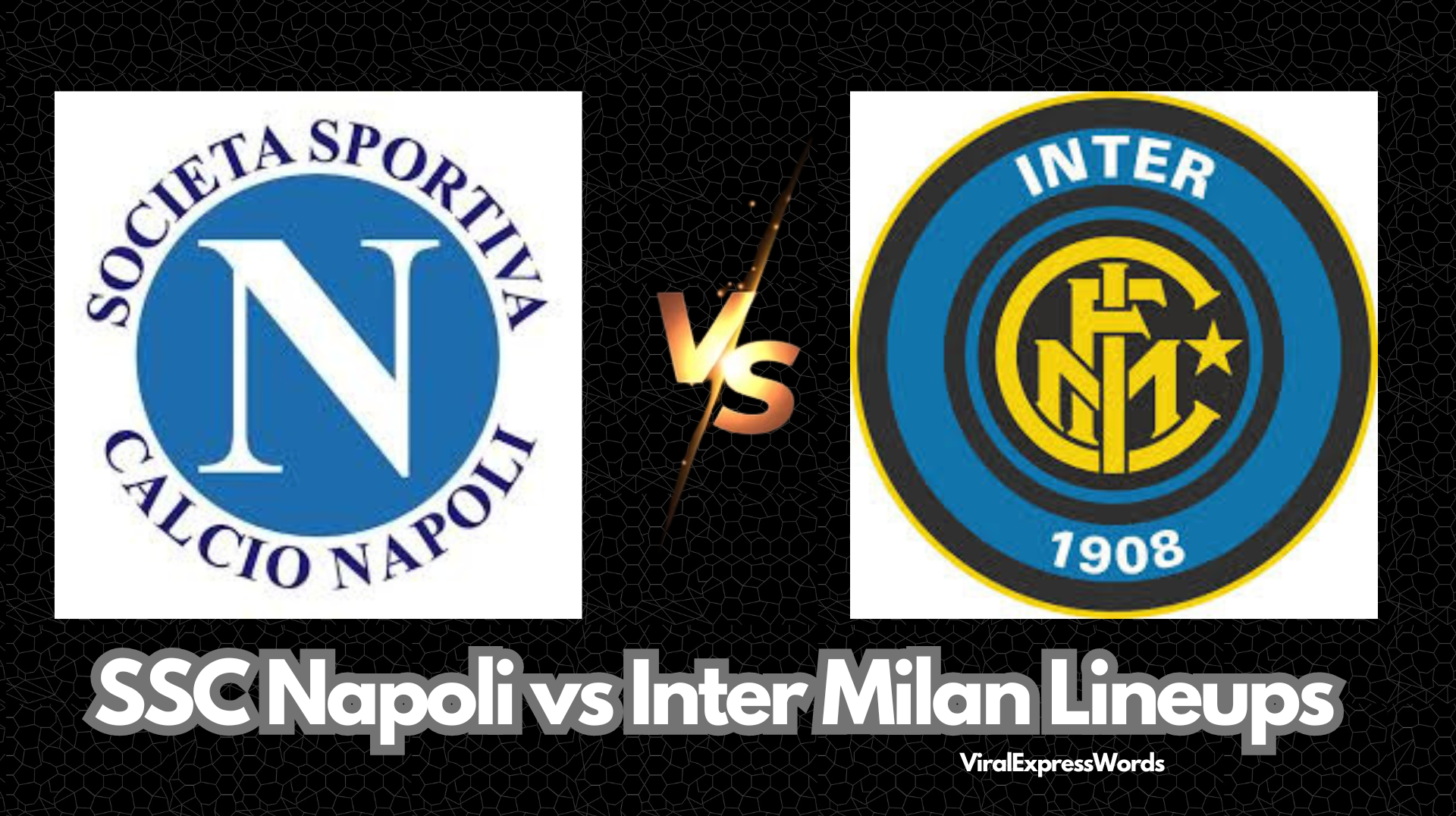 A Comprehensive Analysis: SSC Napoli vs Inter Milan Lineups